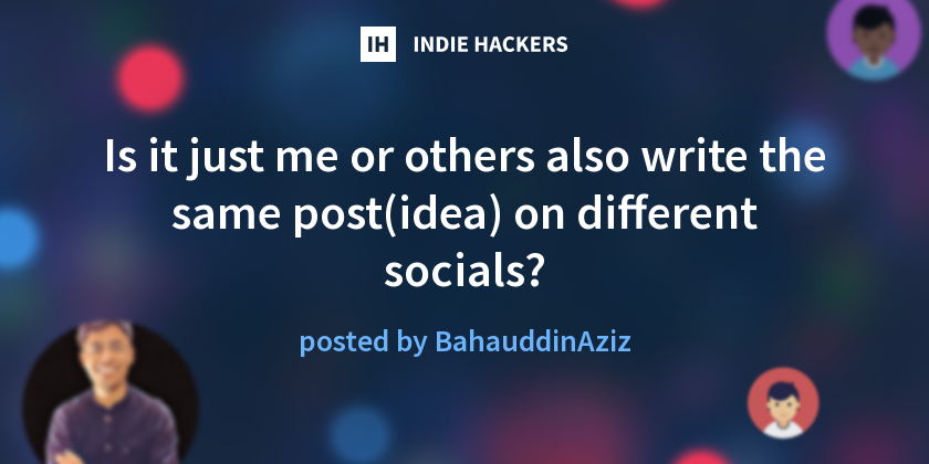 Is it just me or others also write the same post(idea) on different ...
