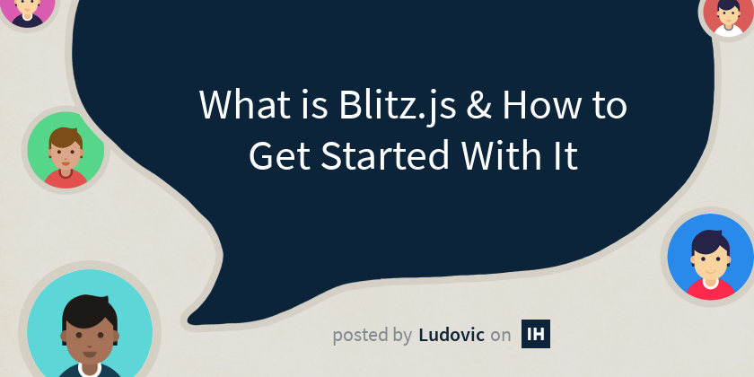 What is Blitz.js & How to Get Started With It - Indie Hackers