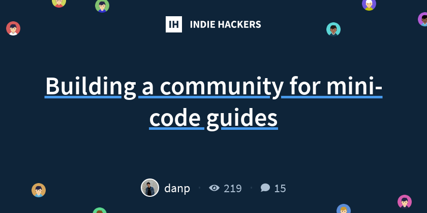 Building a community for mini-code guides - Indie Hackers