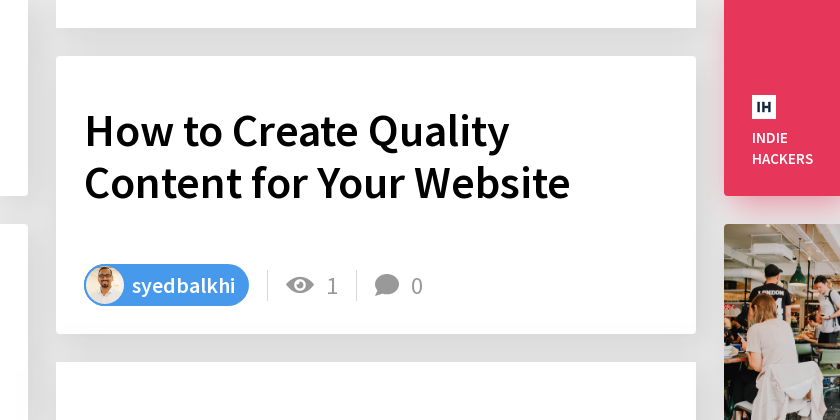 How to Create Quality Content for Your Website - Indie Hackers