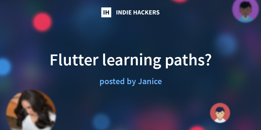 Flutter learning paths? - Indie Hackers