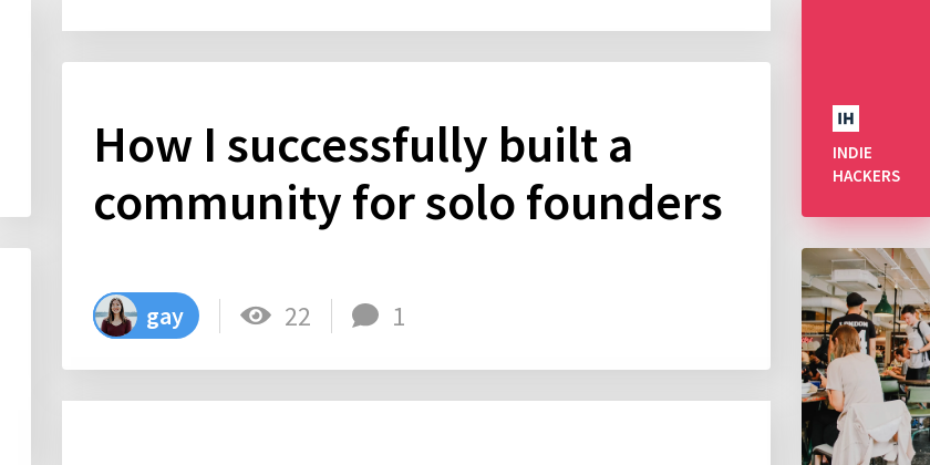 How I successfully built a community for solo founders - Indie Hackers