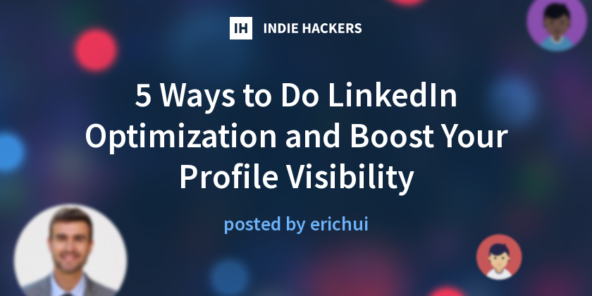 5 Ways to Do LinkedIn Optimization and Boost Your Profile Visibility ...