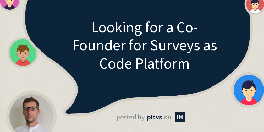 Looking for a Co-Founder for Surveys as Code Platform