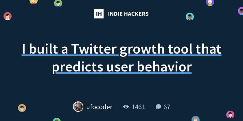 I built a Twitter growth tool that predicts user behavior - Indie Hackers