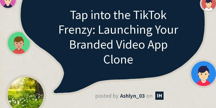 Tap into the TikTok Frenzy: Launching Your Branded Video App Clone