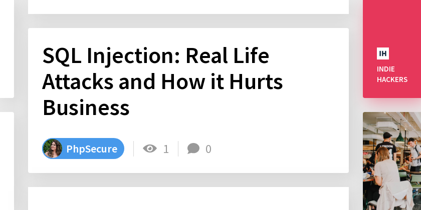 SQL Injection: Real Life Attacks and How it Hurts Business - Indie Hackers