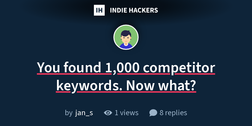 You found 1,000 competitor keywords. Now what?