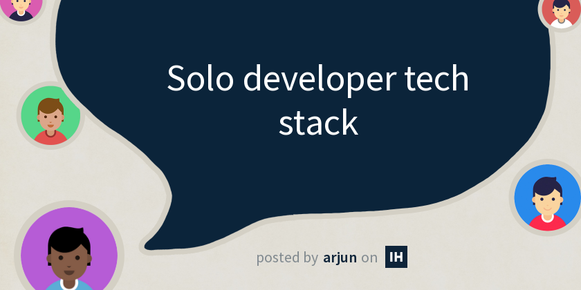 Solo developer tech stack - Indie Hackers