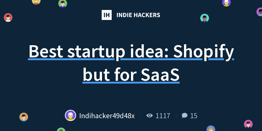 Best startup idea: Shopify but for SaaS - Indie Hackers