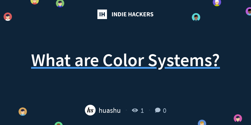 What are Color Systems? - Indie Hackers