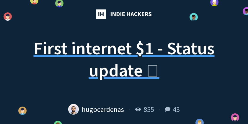 First internet $1 - Status update 🌍 - Indie Hackers