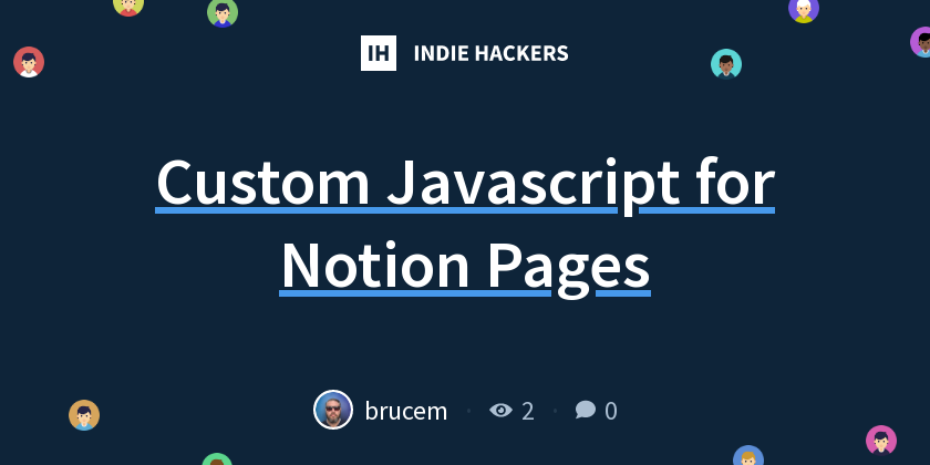 Custom Javascript for Notion Pages - Indie Hackers