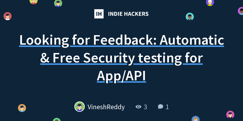 Looking for Feedback: Automatic & Free Security testing for App/API ...