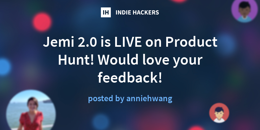 Jemi 2.0 is LIVE on Product Hunt! Would love your feedback! - Indie Hackers