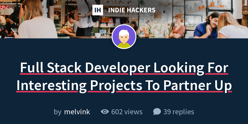 Full Stack Developer Looking For Interesting Projects To Partner Up ...