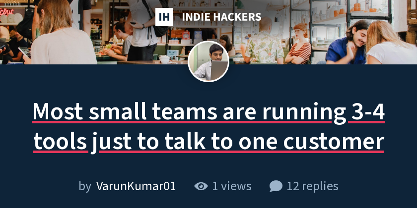 Most small teams are running 3-4 tools just to talk to one customer