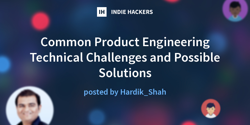 Common Product Engineering Technical Challenges and Possible Solutions ...
