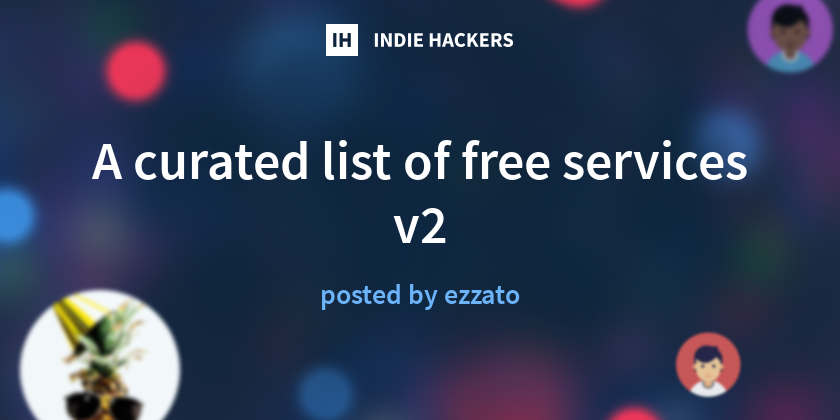 A curated list of free services v2 - Indie Hackers