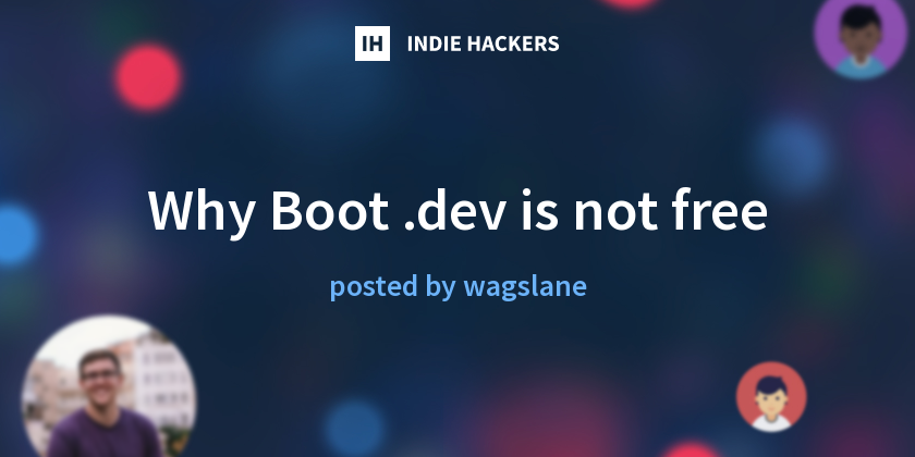 Why Boot .dev is not free - Indie Hackers
