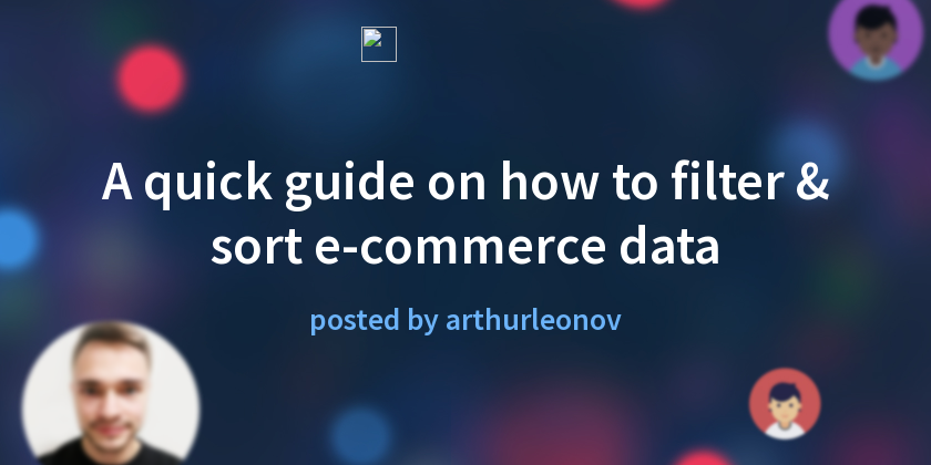 A quick guide on how to filter & sort e-commerce data - Indie Hackers