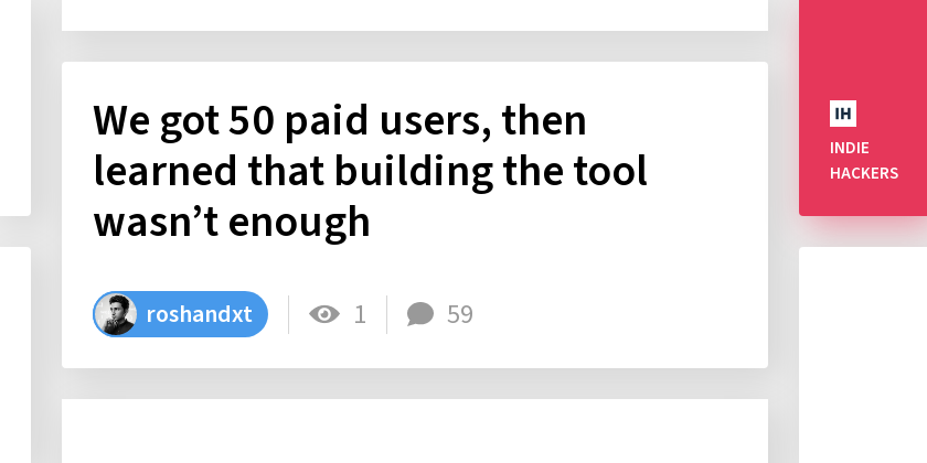 We got 50 paid users, then learned that building the tool wasn’t enough