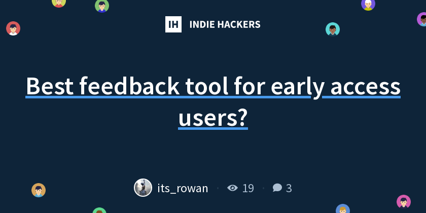 Best feedback tool for early access users? - Indie Hackers