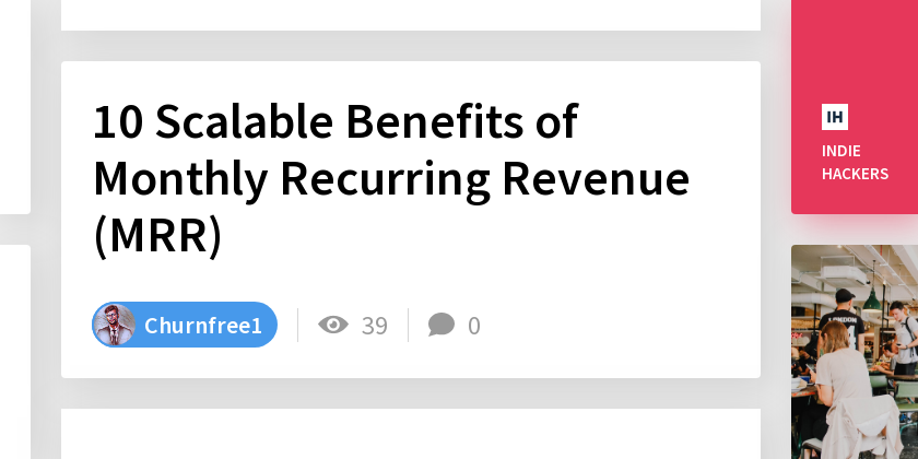 10 Scalable Benefits of Monthly Recurring Revenue (MRR) - Indie Hackers