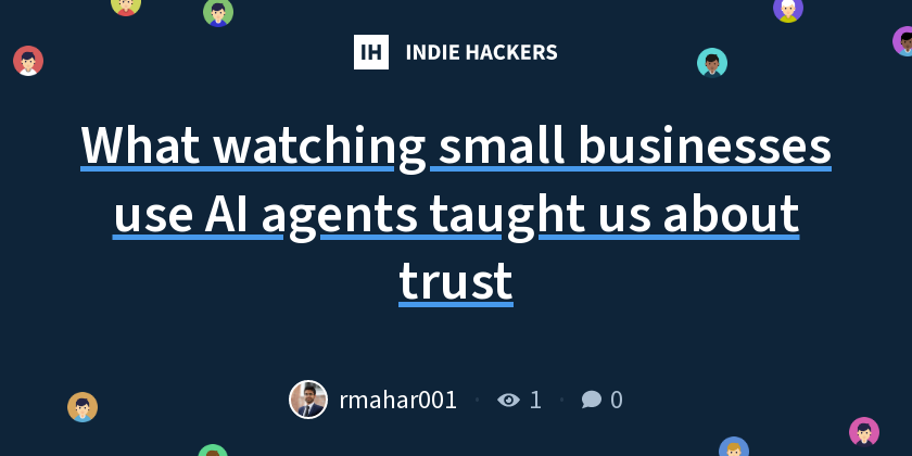 What watching small businesses use AI agents taught us about trust