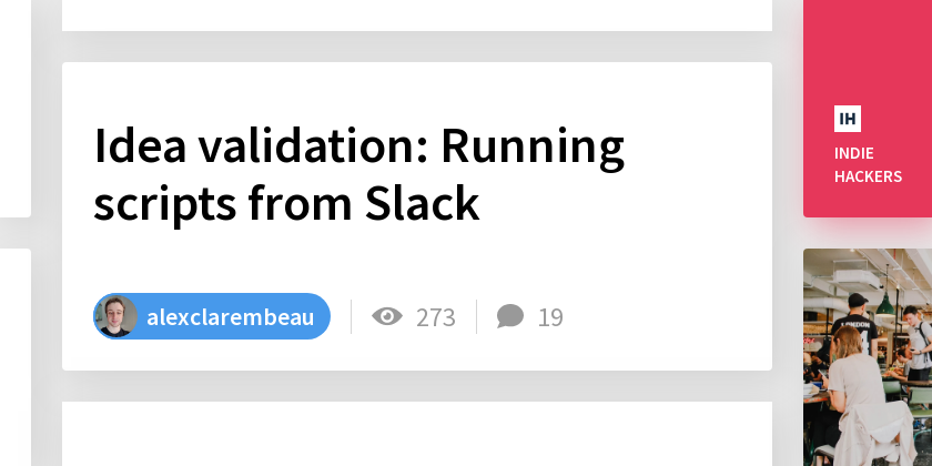 Idea validation: Running scripts from Slack - Indie Hackers