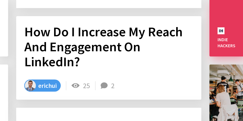 How Do I Increase My Reach And Engagement On LinkedIn? - Indie Hackers