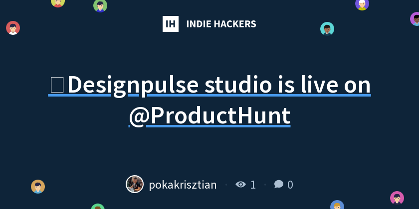 🎉Designpulse studio is live on @ProductHunt - Indie Hackers