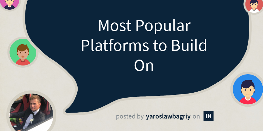 Most Popular Platforms to Build On - Indie Hackers