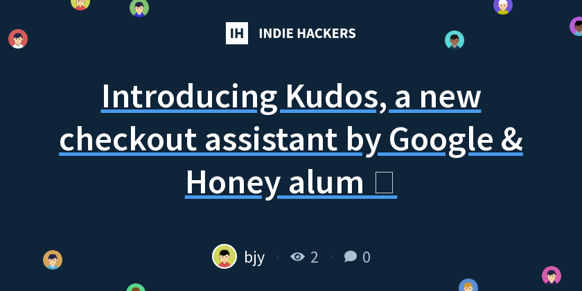 Introducing Kudos, a new checkout assistant by Google & Honey alum 🎉