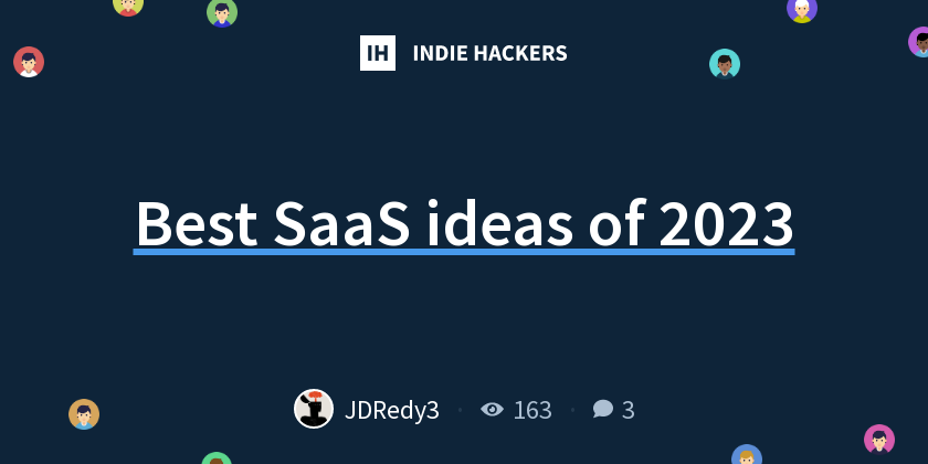 Best SaaS ideas of 2023 - Indie Hackers