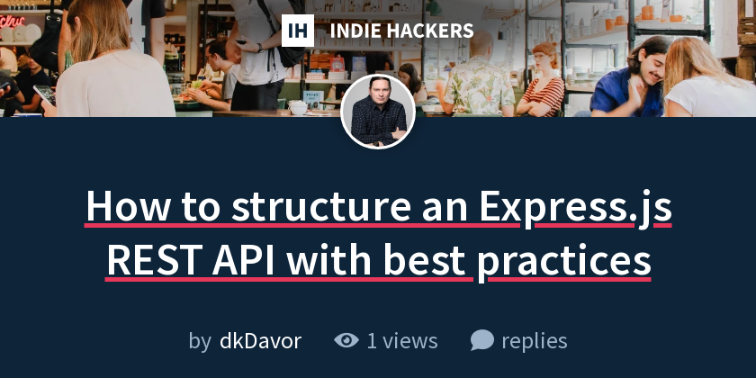 How to structure an Express.js REST API with best practices
