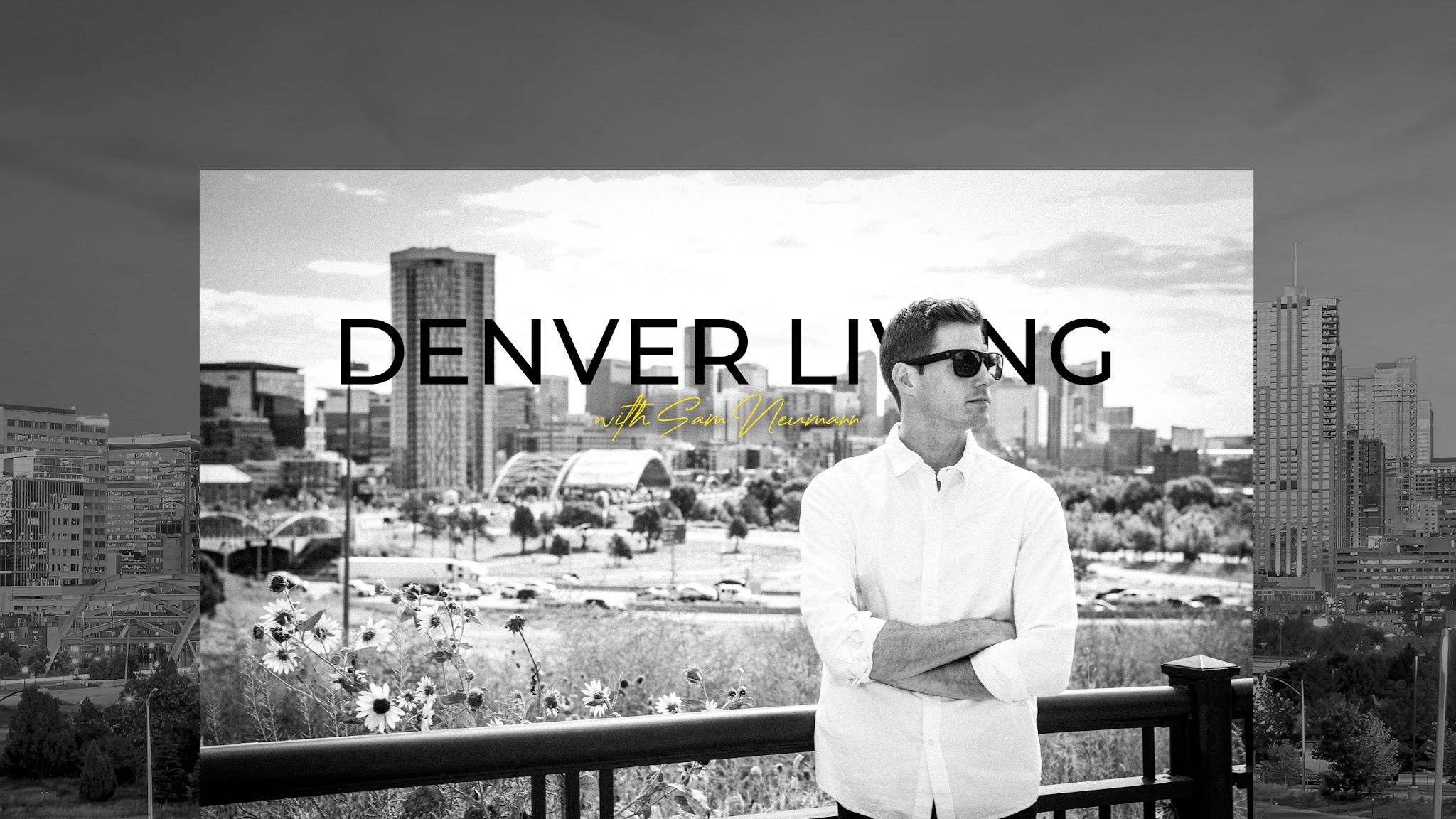 Denver Living with Sam Neumann YouTube banner