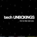 Tech Unboxings - Gadgets & Smartphones