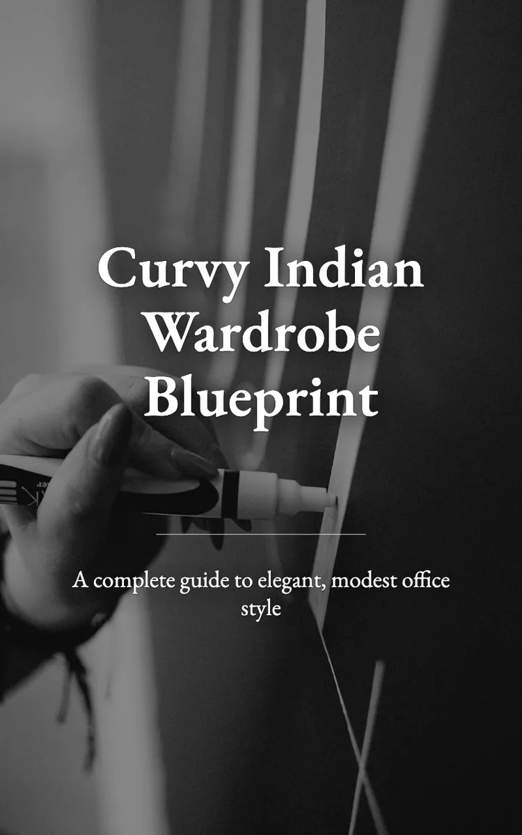 Curvy Indian Wardrobe Blueprint