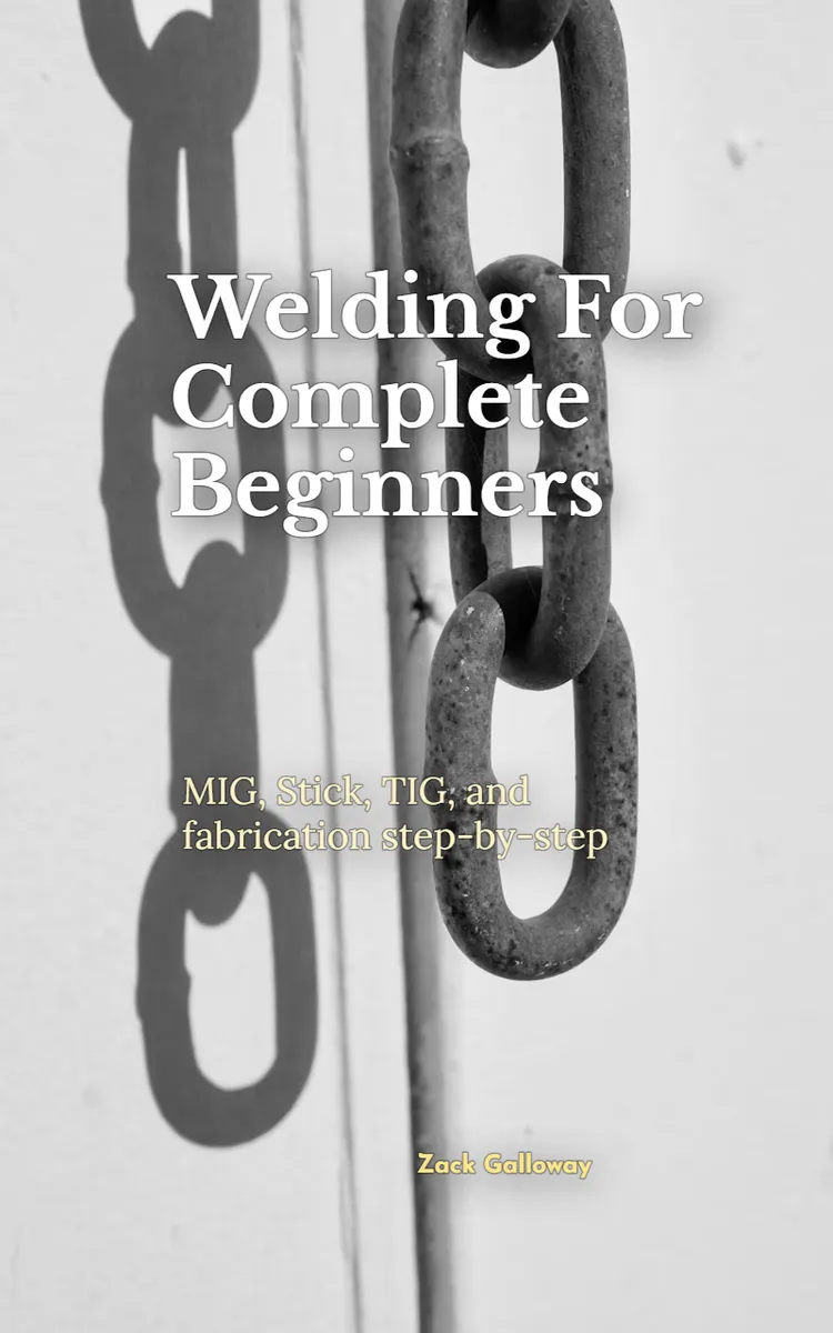 Welding For Complete Beginners