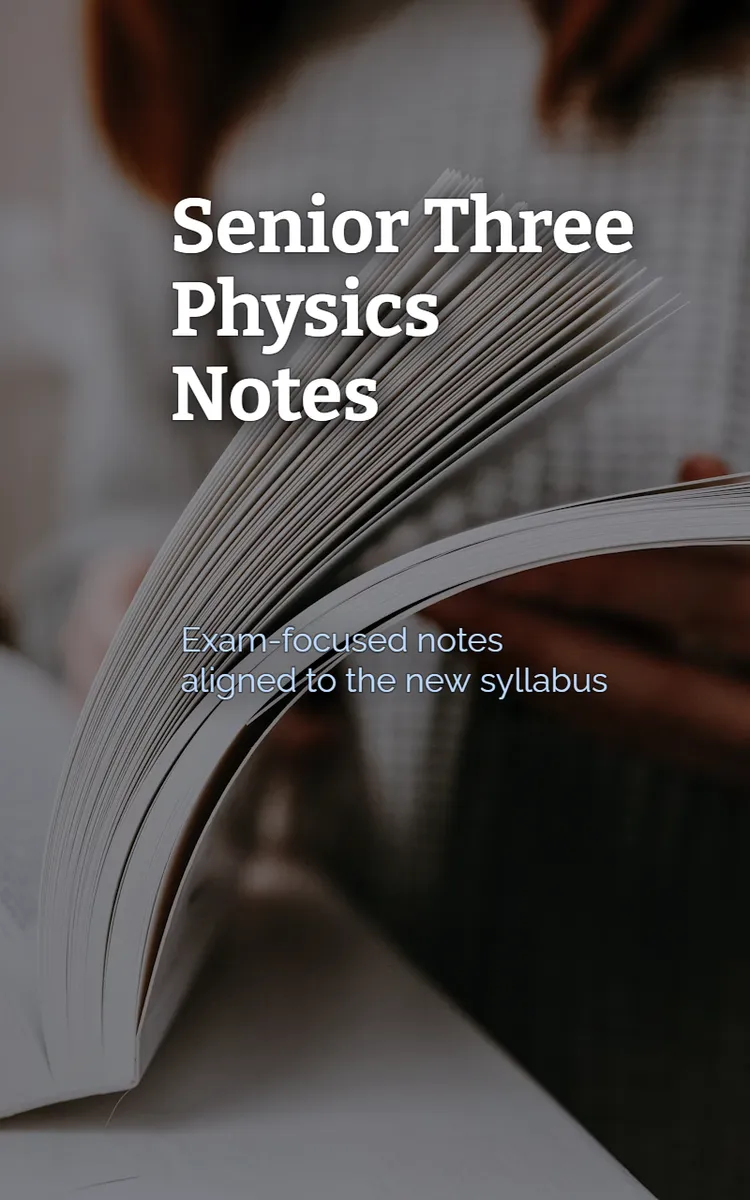 Senior Three Physics Notes