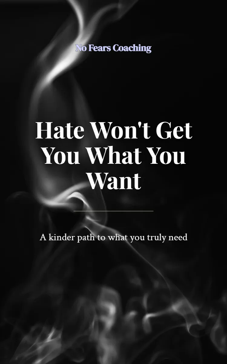 Hate Won't Get You What You Want