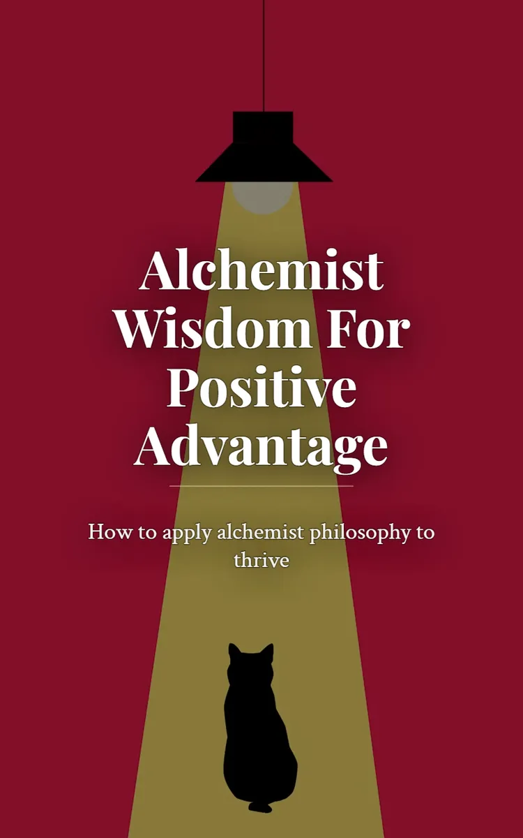 Alchemist Wisdom For Positive Advantage