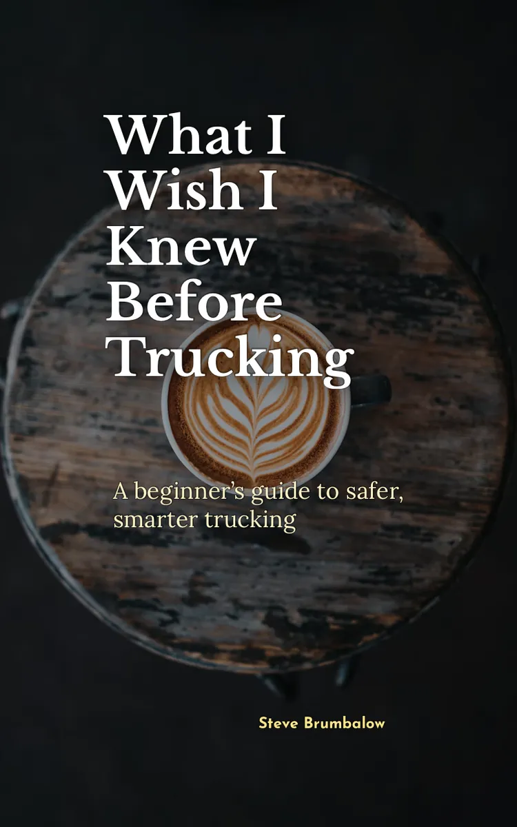 What I Wish I Knew Before Trucking