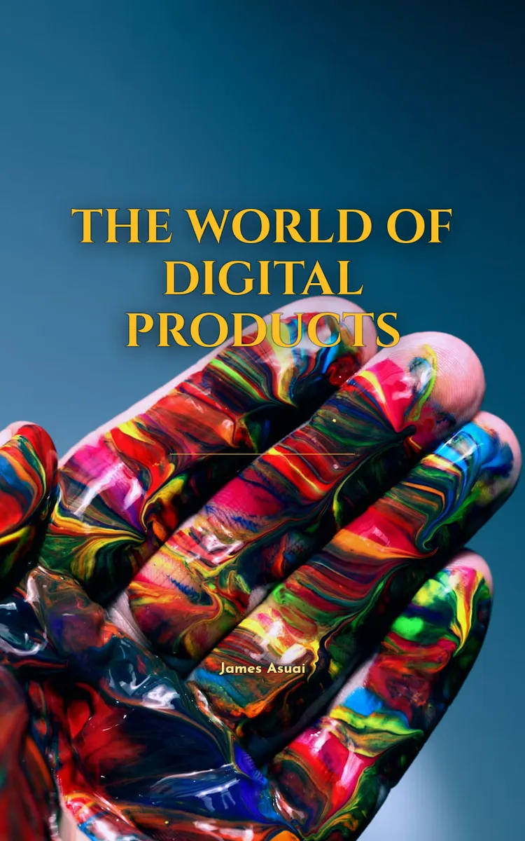 THE WORLD OF DIGITAL PRODUCTS