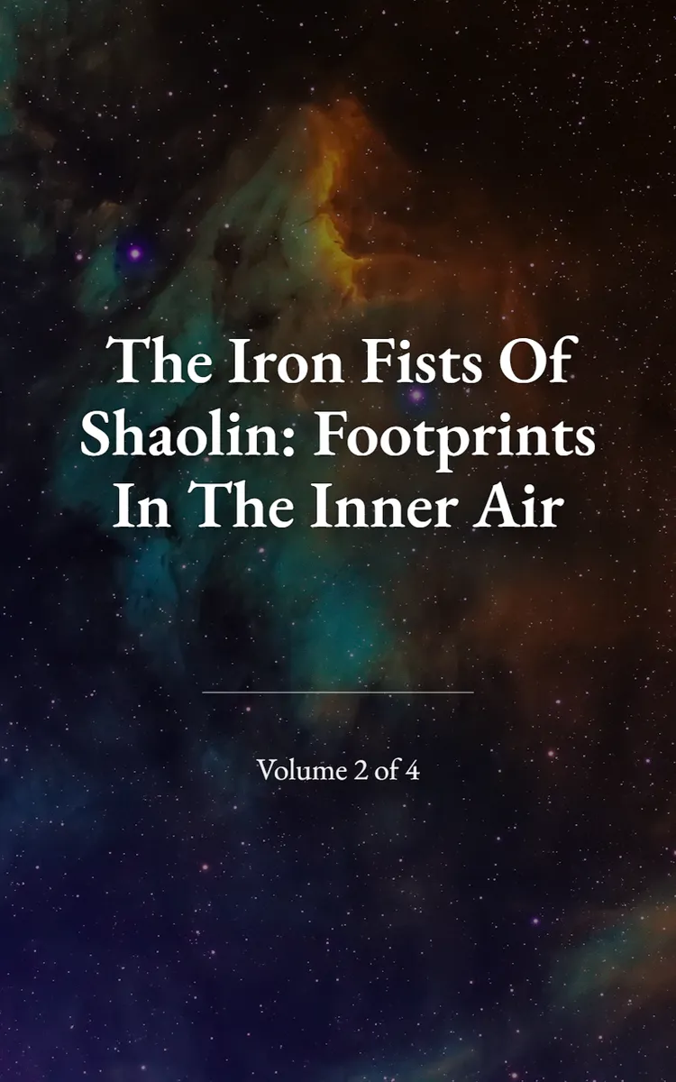 The Iron Fists of Shaolin: Footprints in the Inner Air