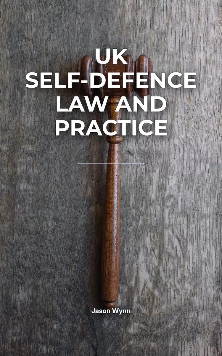 UK Self-Defence Law And Practice