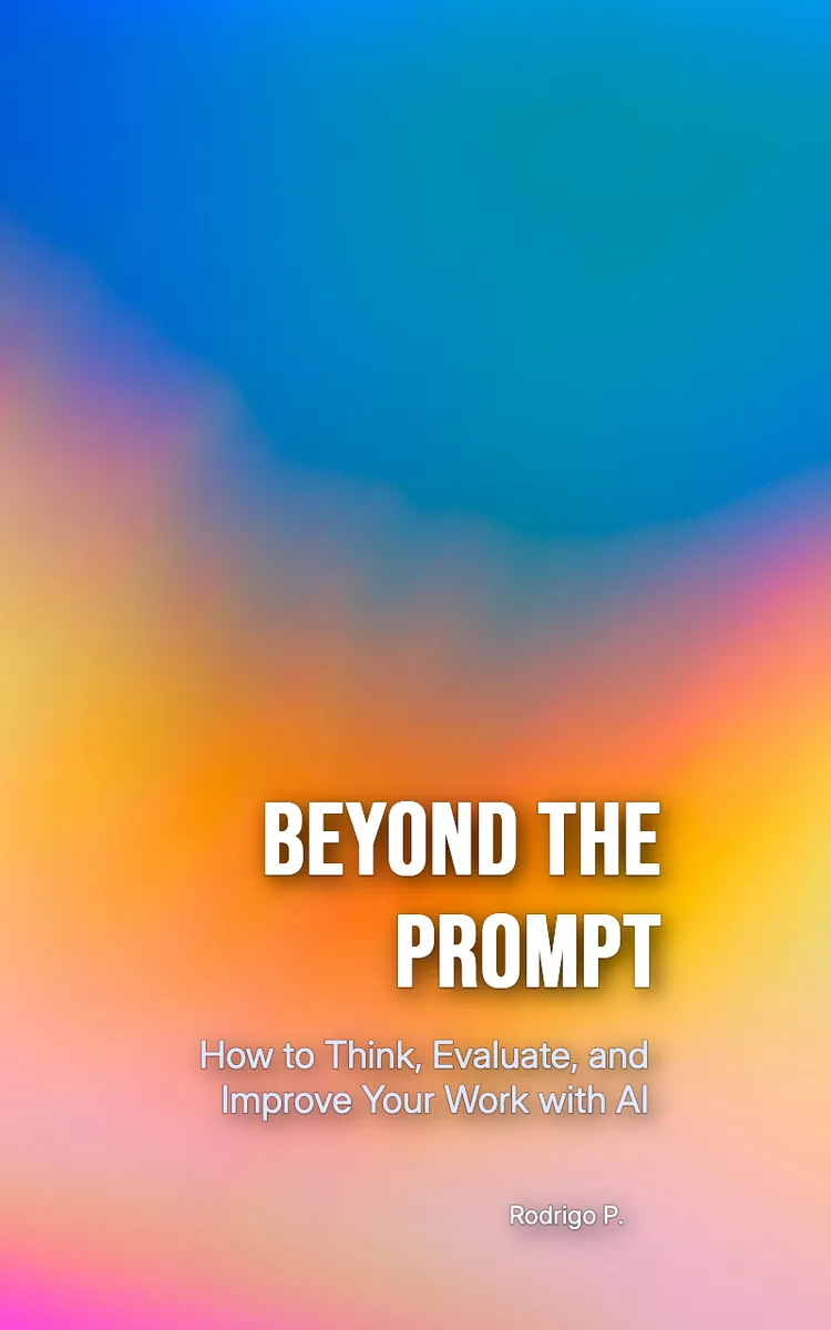 Beyond the Prompt