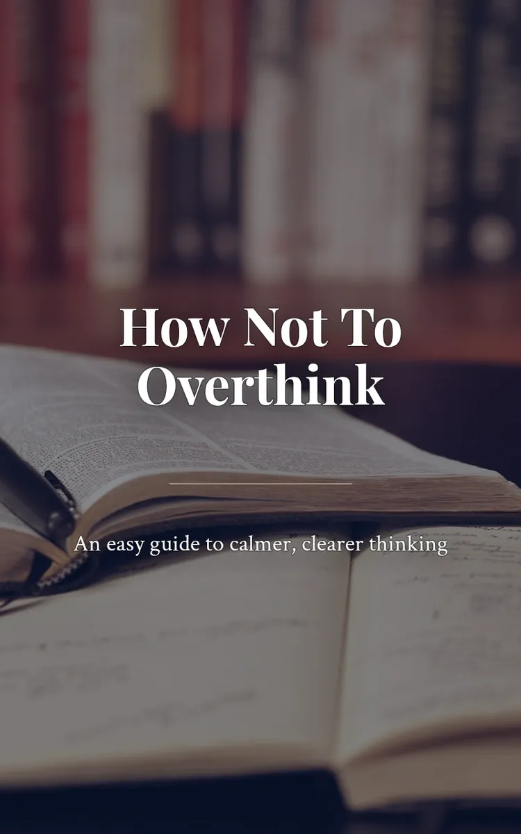 How Not To Overthink