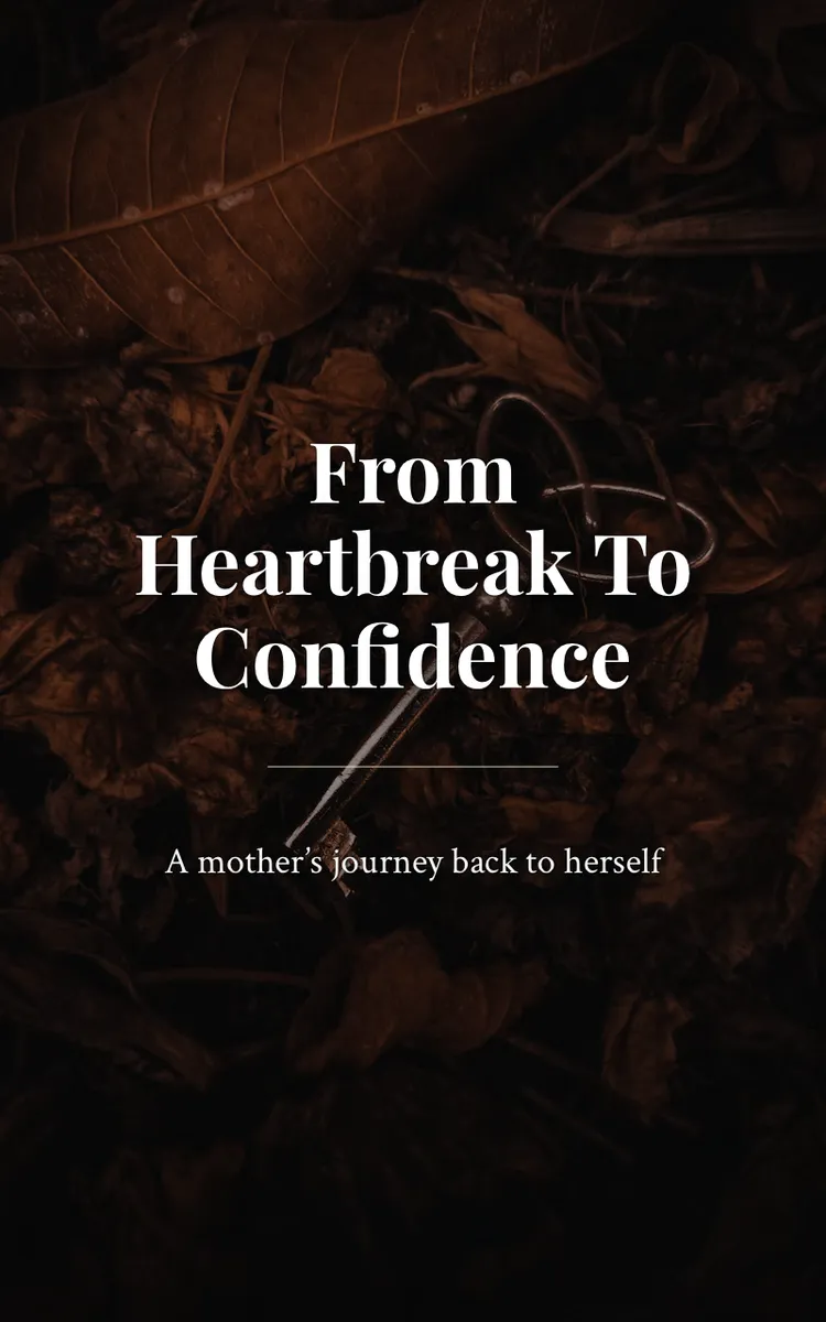 From Heartbreak To Confidence
